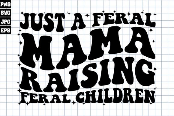 Download Just a Feral Mama Raising Feral Children - Premium Resources