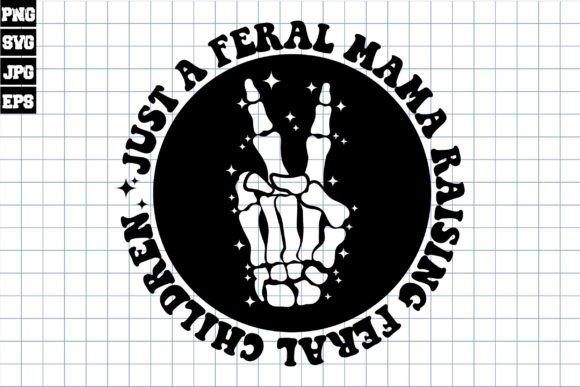 Download Just a Feral Mama Raising Feral Children - Premium Resources